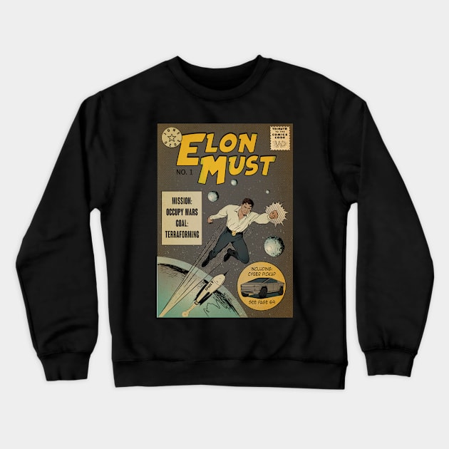 Elon occupying and terraforming Mars. Crewneck Sweatshirt by W.Pyzel